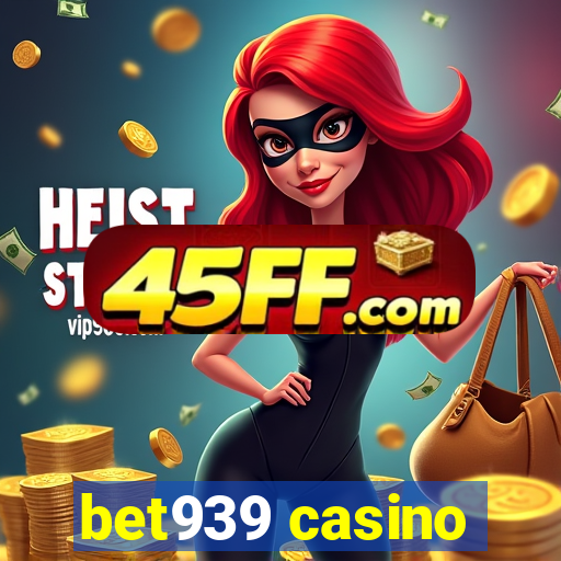 bet939 casino